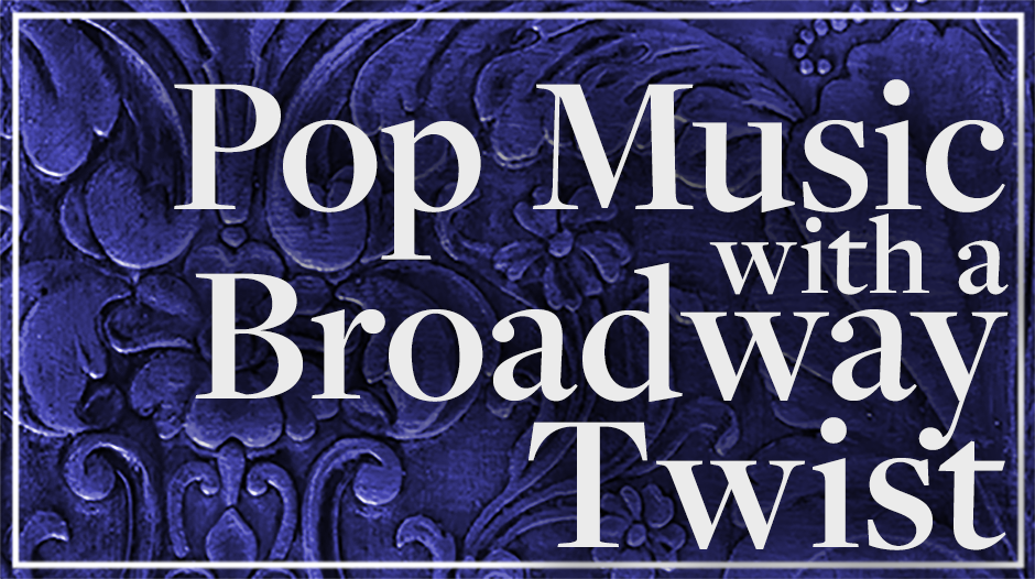 Pop Music with a Broadway Twist